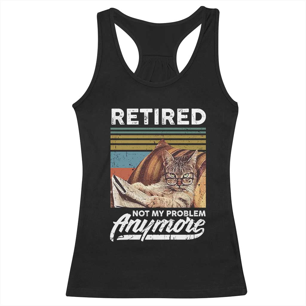 Funny Cat Retired Racerback Tank Top Not My Problem Anymore 90s Vintage Style