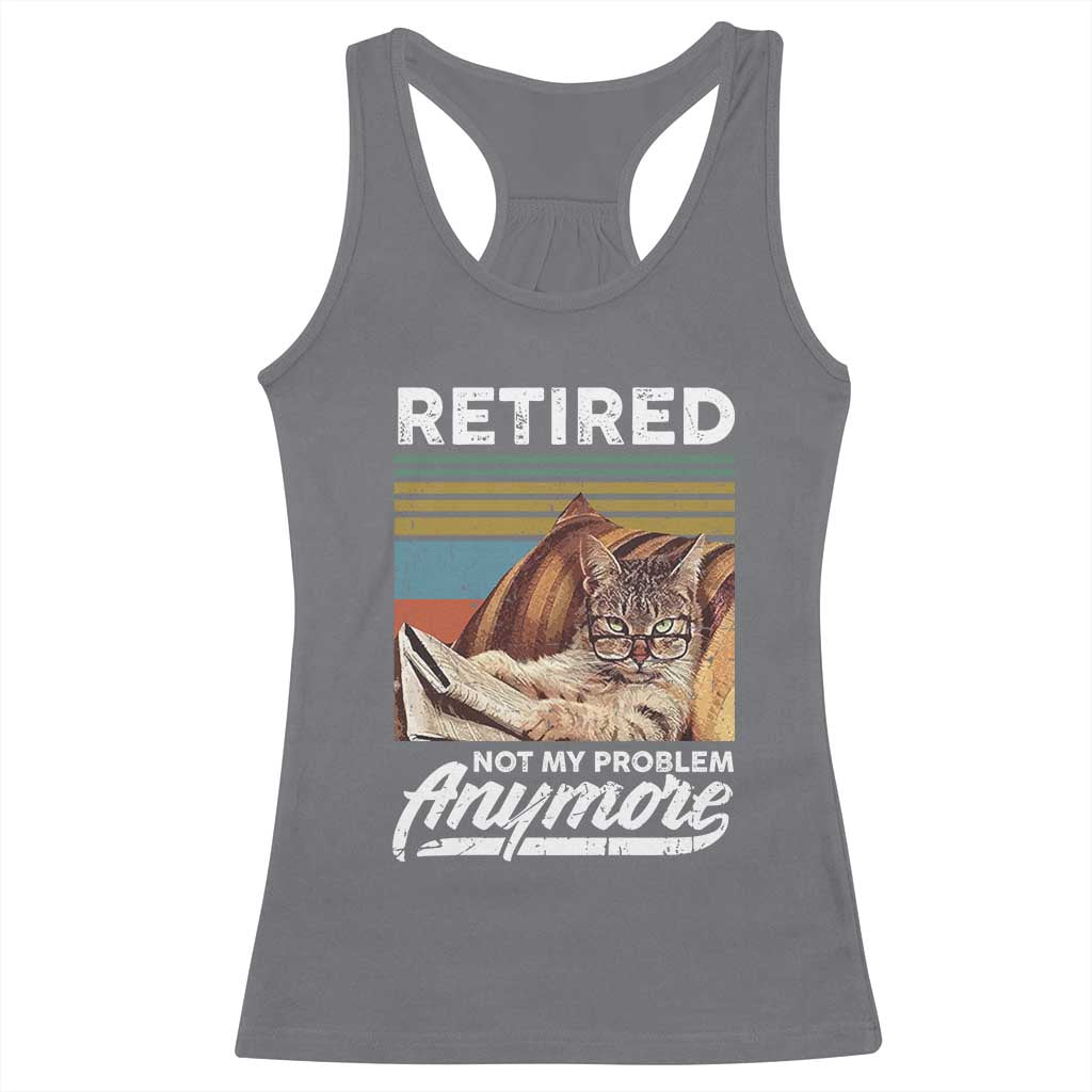 Funny Cat Retired Racerback Tank Top Not My Problem Anymore 90s Vintage Style