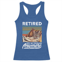 Funny Cat Retired Racerback Tank Top Not My Problem Anymore 90s Vintage Style
