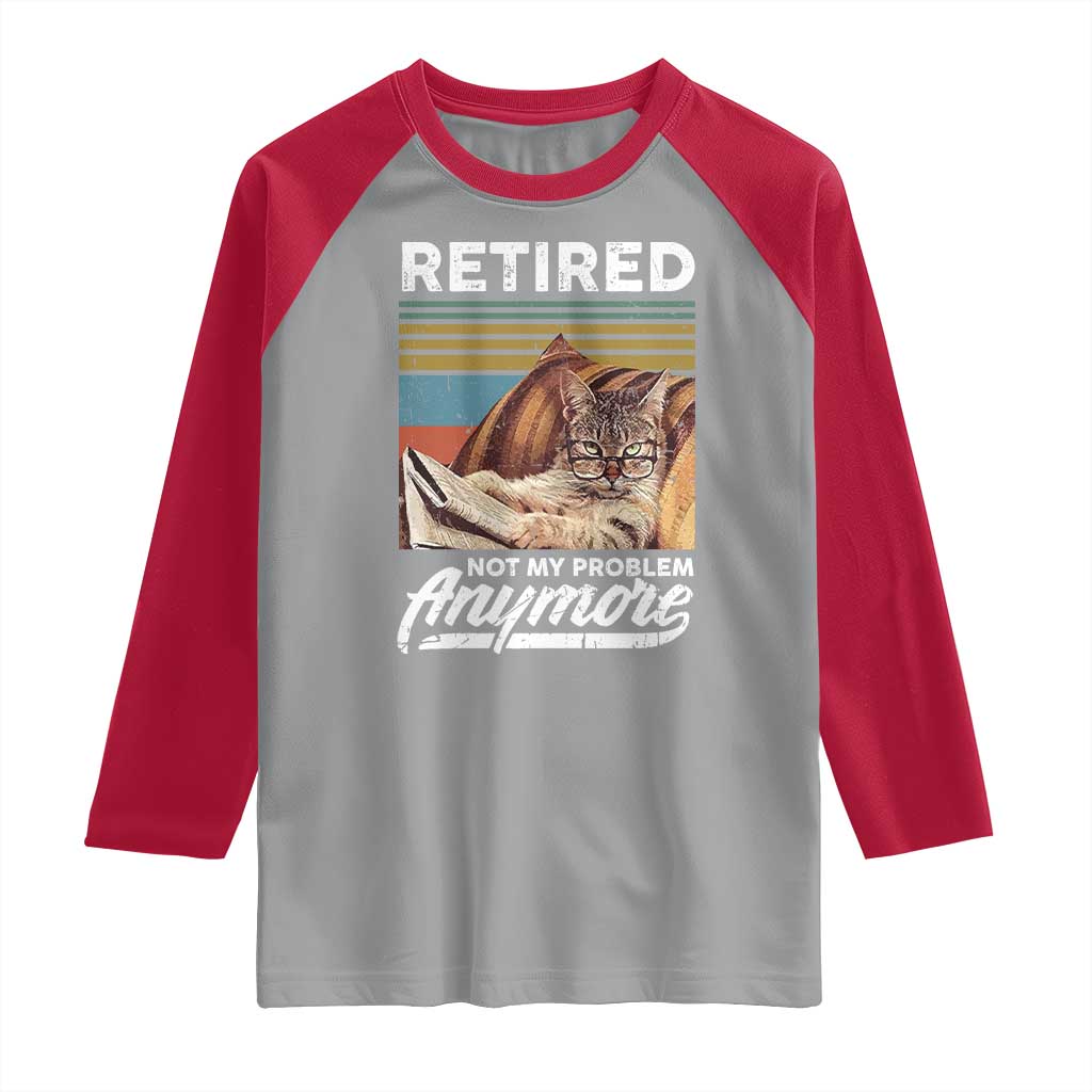 Funny Cat Retired Raglan Shirt Not My Problem Anymore 90s Vintage Style