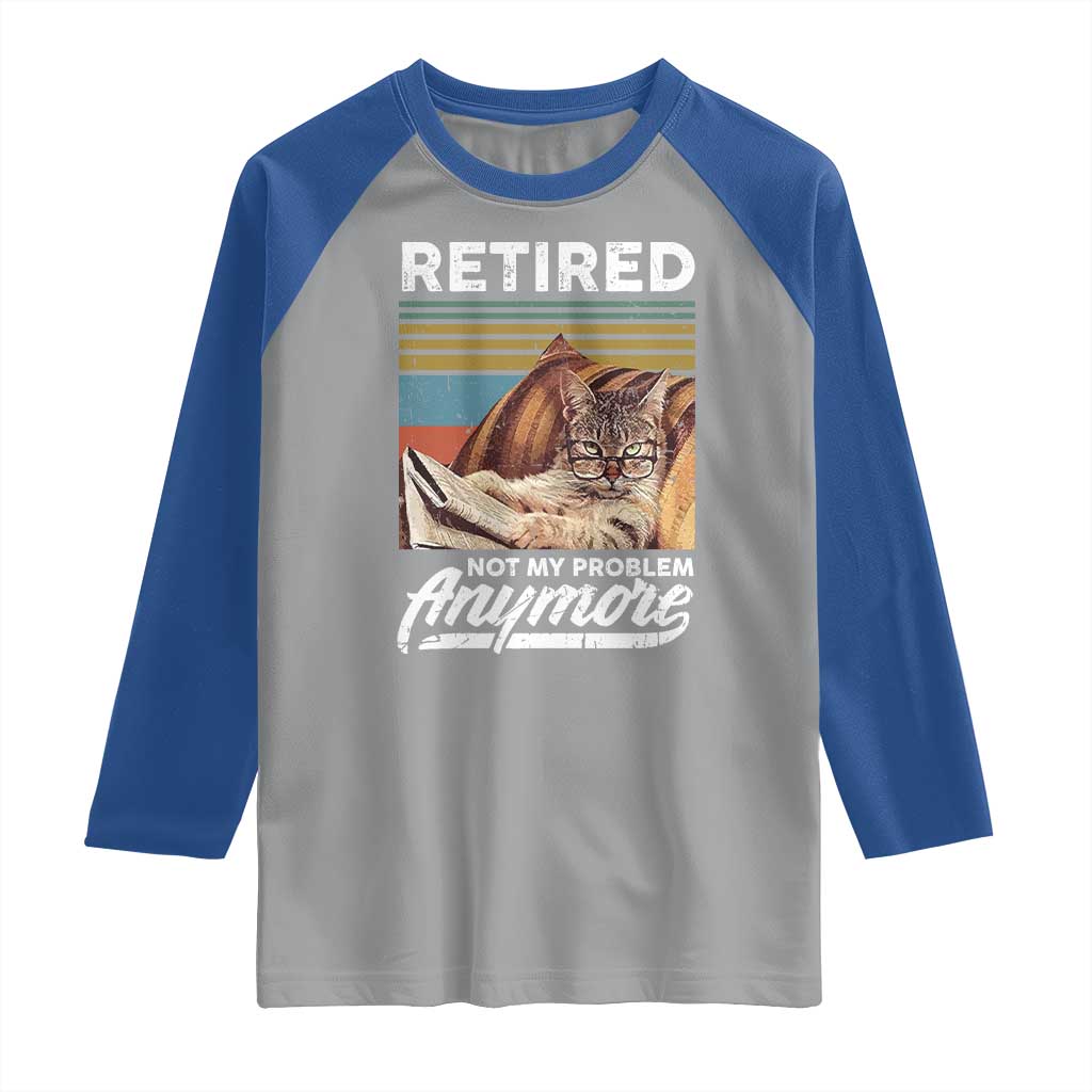Funny Cat Retired Raglan Shirt Not My Problem Anymore 90s Vintage Style