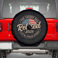 Funny Retirement Gifts Spare Tire Cover Legend Has Retired 2025 Not My Problem Anymore US Flag