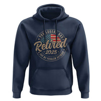 Funny Retirement Gifts Hoodie Legend Has Retired 2025 Not My Problem Anymore US Flag
