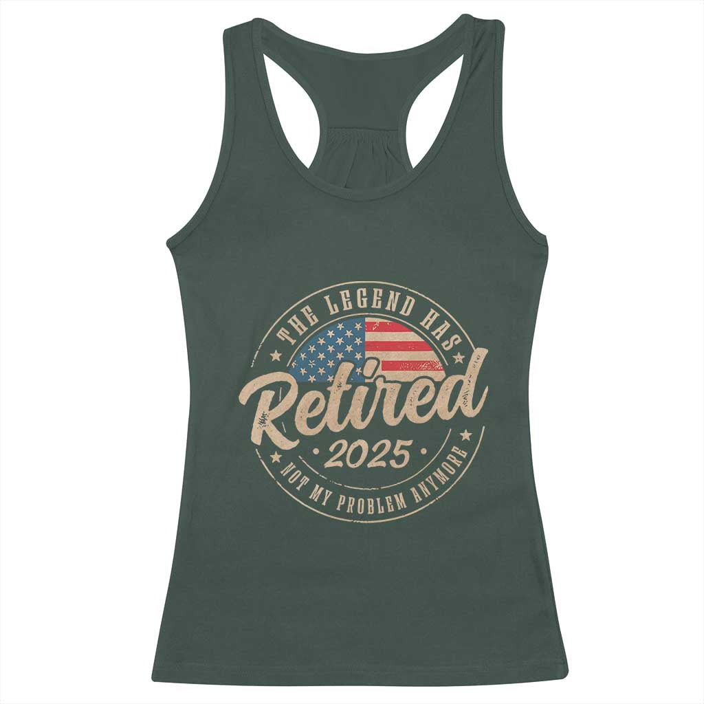 Funny Retirement Gifts Racerback Tank Top Legend Has Retired 2025 Not My Problem Anymore US Flag