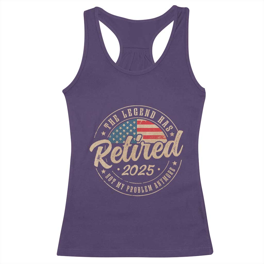 Funny Retirement Gifts Racerback Tank Top Legend Has Retired 2025 Not My Problem Anymore US Flag