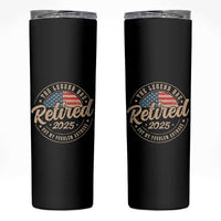 Funny Retirement Gifts Skinny Tumbler Legend Has Retired 2025 Not My Problem Anymore US Flag