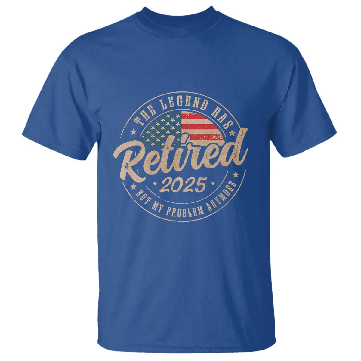 Funny Retirement Gifts T Shirt Legend Has Retired 2025 Not My Problem Anymore US Flag