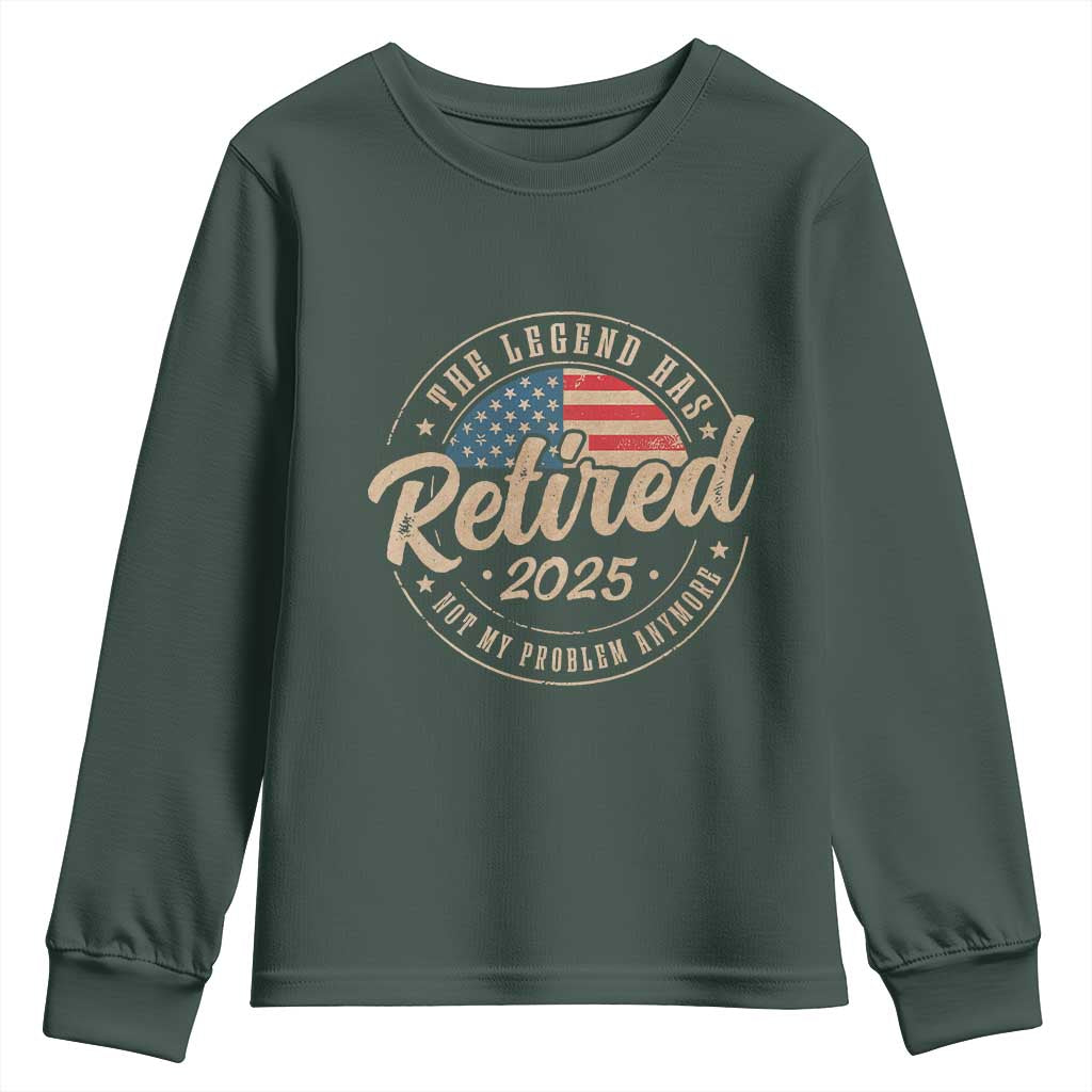 Funny Retirement Gifts Youth Sweatshirt Legend Has Retired 2025 Not My Problem Anymore US Flag