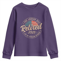 Funny Retirement Gifts Youth Sweatshirt Legend Has Retired 2025 Not My Problem Anymore US Flag