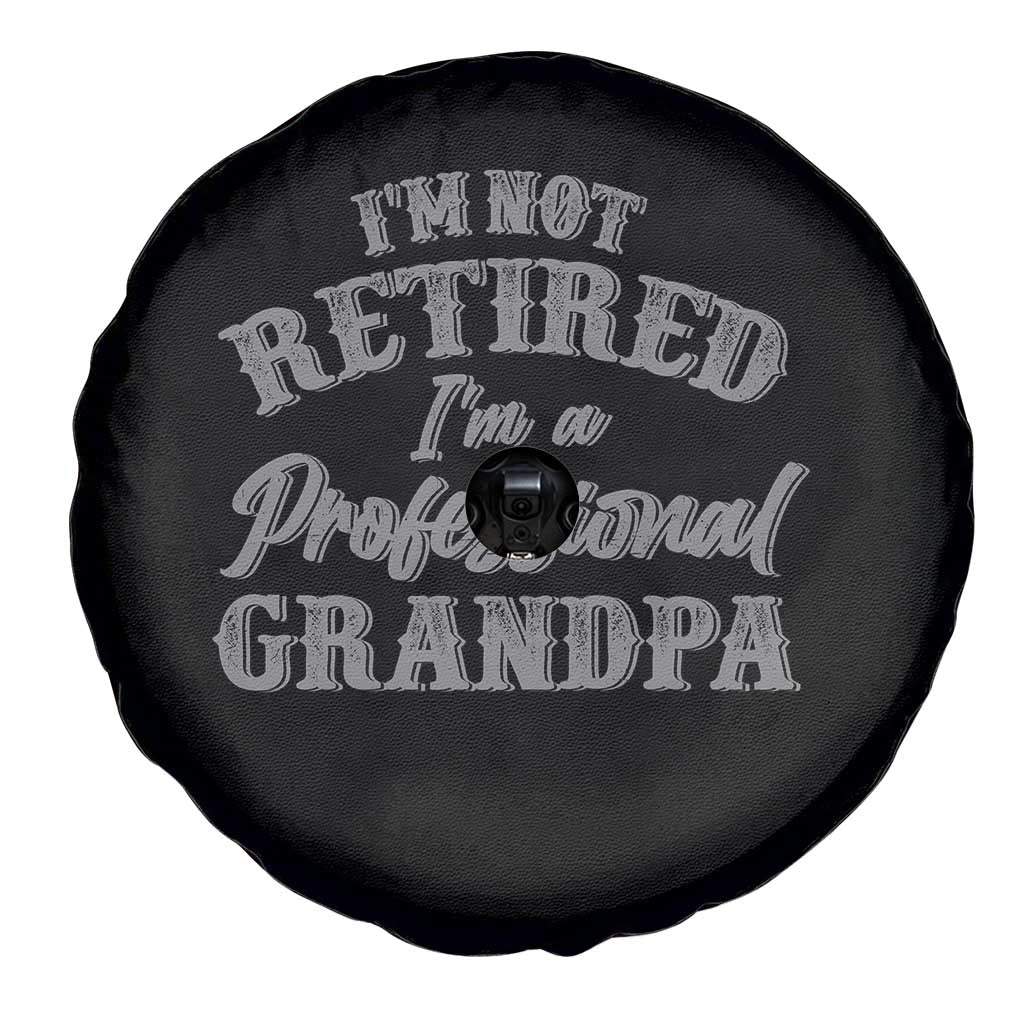 Funny Retirement Grandpa Spare Tire Cover I'm Not Retired I'm A Professional Grandpa Joke Humor