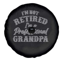 Funny Retirement Grandpa Spare Tire Cover I'm Not Retired I'm A Professional Grandpa Joke Humor