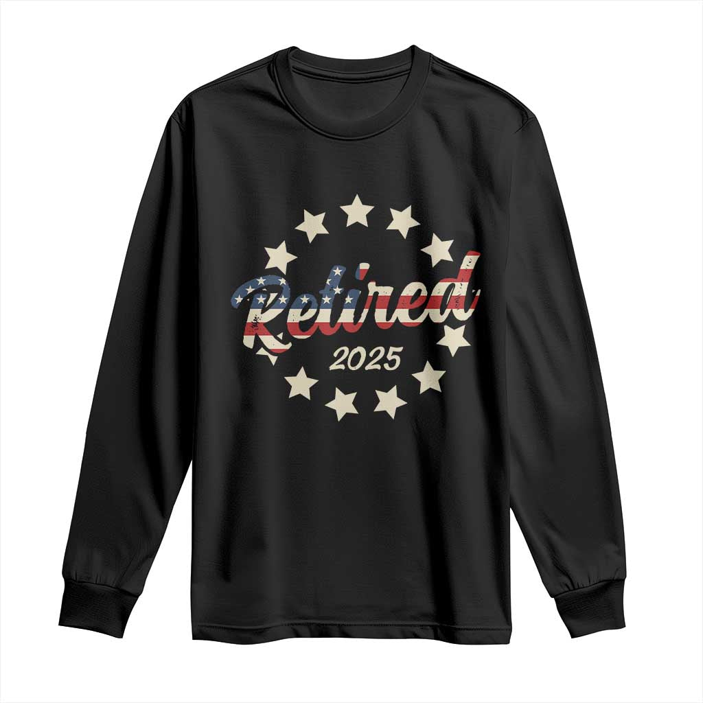 Retired 2025 Long Sleeve Shirt Retirement Gifts American Flag