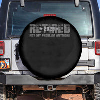 Retired Not My Problem Anymore Spare Tire Cover 2025 Retirement Gifts