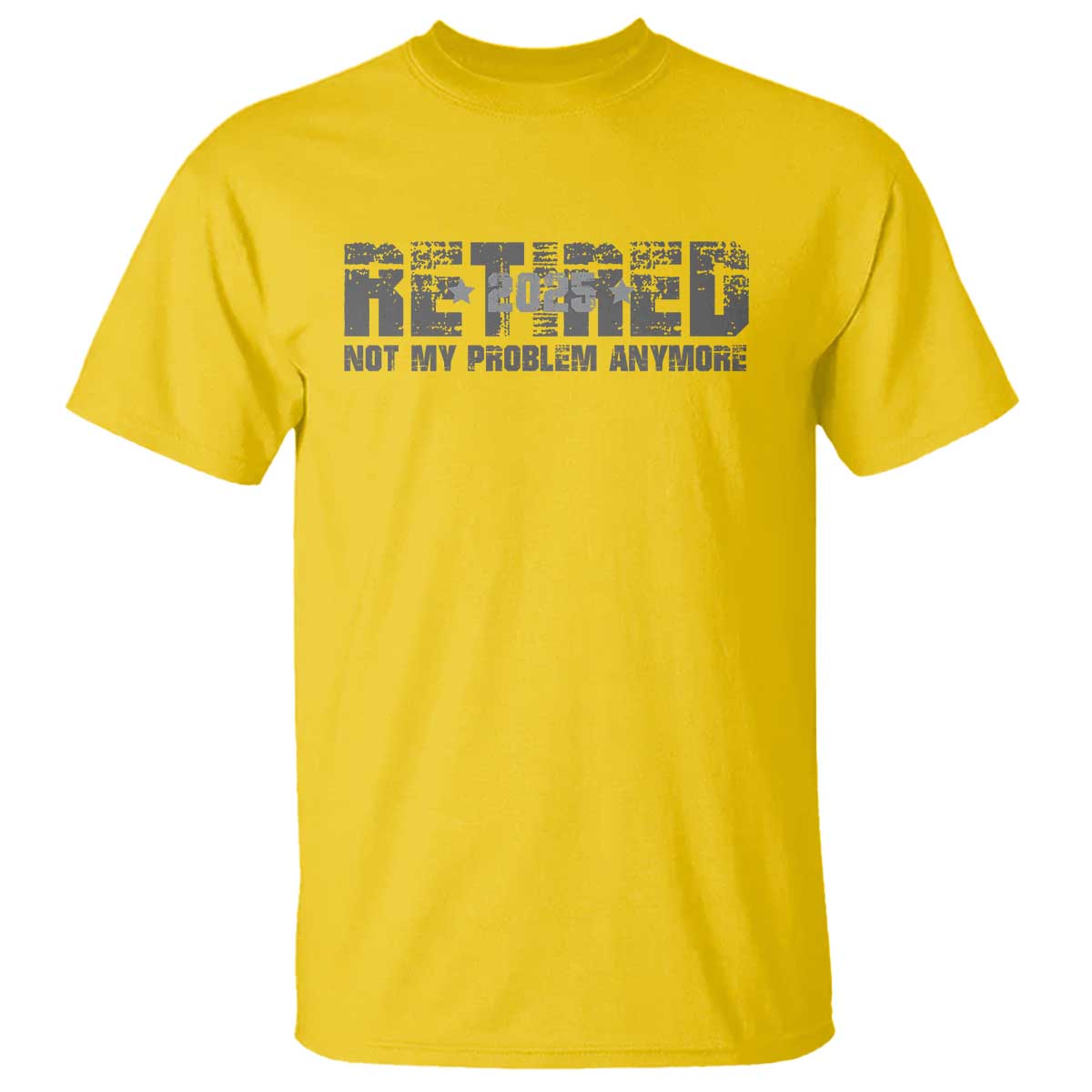 Retired Not My Problem Anymore T Shirt 2025 Retirement Gifts