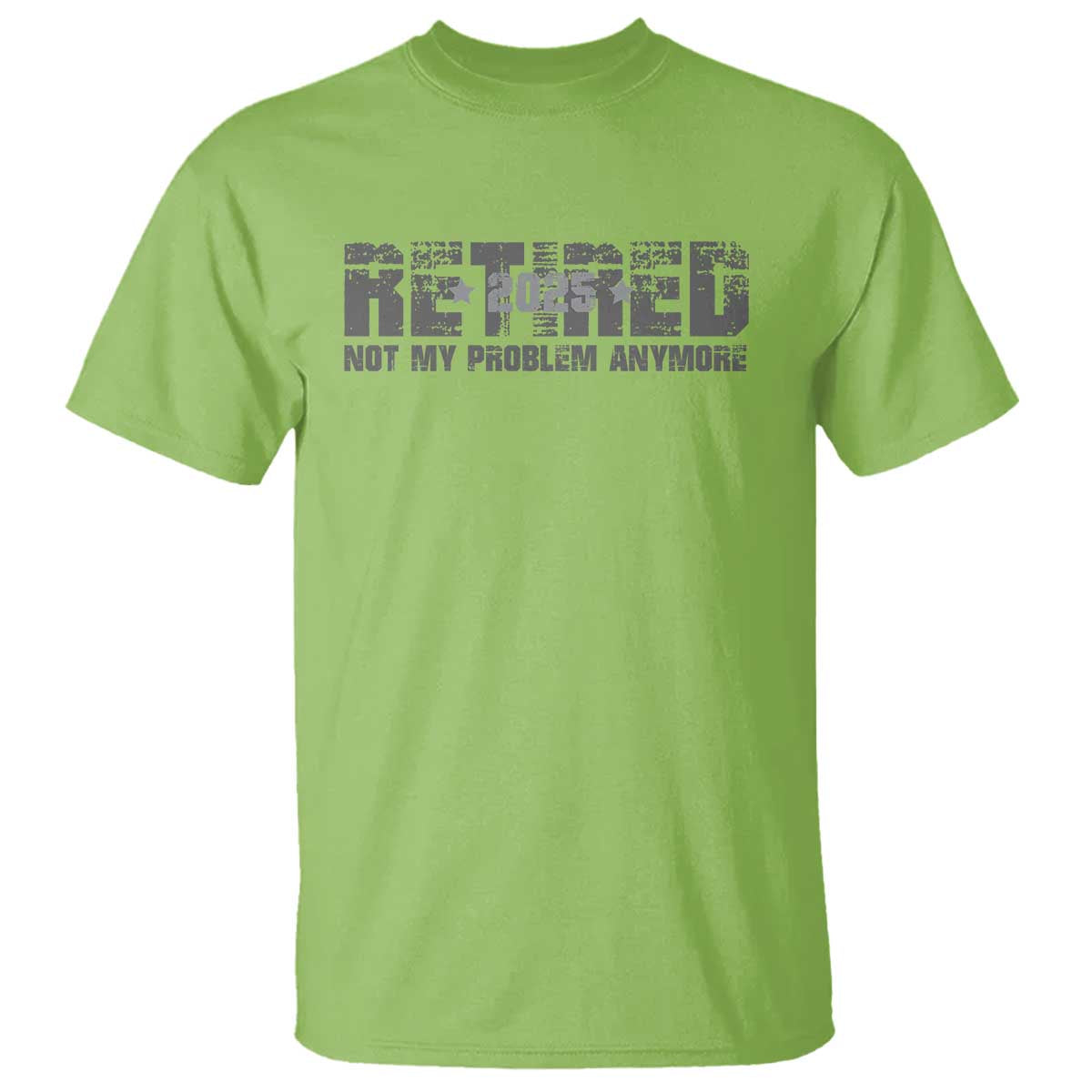 Retired Not My Problem Anymore T Shirt 2025 Retirement Gifts