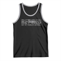 Retired Not My Problem Anymore Tank Top 2025 Retirement Gifts