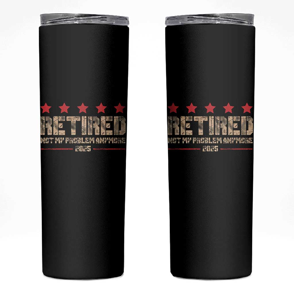 Vintage Retired 2025 Skinny Tumbler Not My Problem American Flag Retirement Gifts