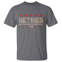 Vintage Retired 2025 T Shirt Not My Problem American Flag Retirement Gifts