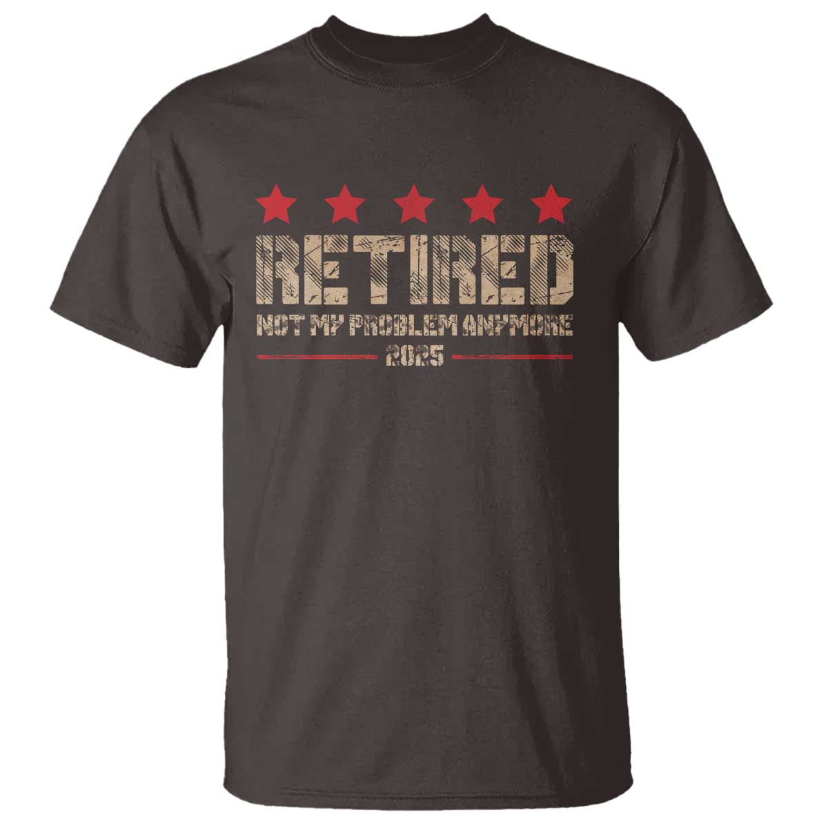 Vintage Retired 2025 T Shirt Not My Problem American Flag Retirement Gifts