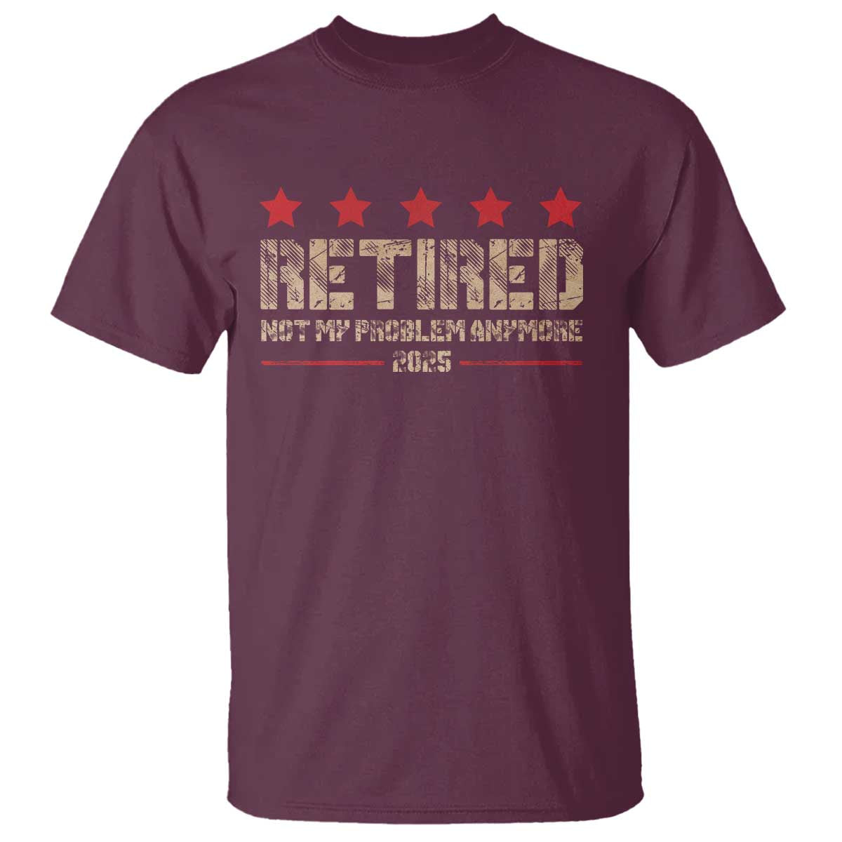 Vintage Retired 2025 T Shirt Not My Problem American Flag Retirement Gifts