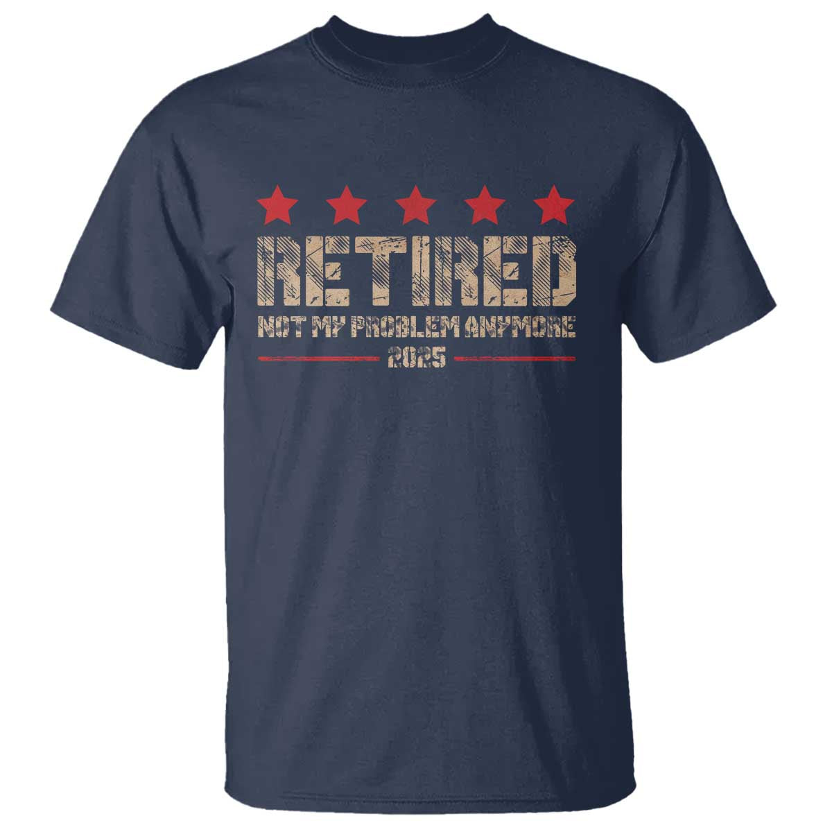 Vintage Retired 2025 T Shirt Not My Problem American Flag Retirement Gifts