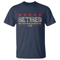 Vintage Retired 2025 T Shirt Not My Problem American Flag Retirement Gifts