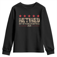 Vintage Retired 2025 Youth Sweatshirt Not My Problem American Flag Retirement Gifts