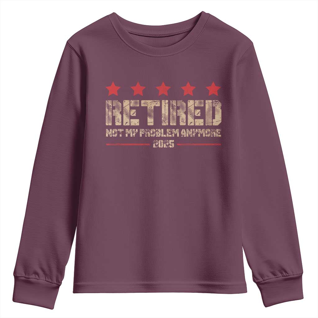 Vintage Retired 2025 Youth Sweatshirt Not My Problem American Flag Retirement Gifts