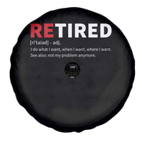 Funny Retirement Gifts Spare Tire Cover Retired Not My Problem Anymore I Do What I Want