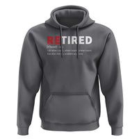Funny Retirement Gifts Hoodie Retired Not My Problem Anymore I Do What I Want