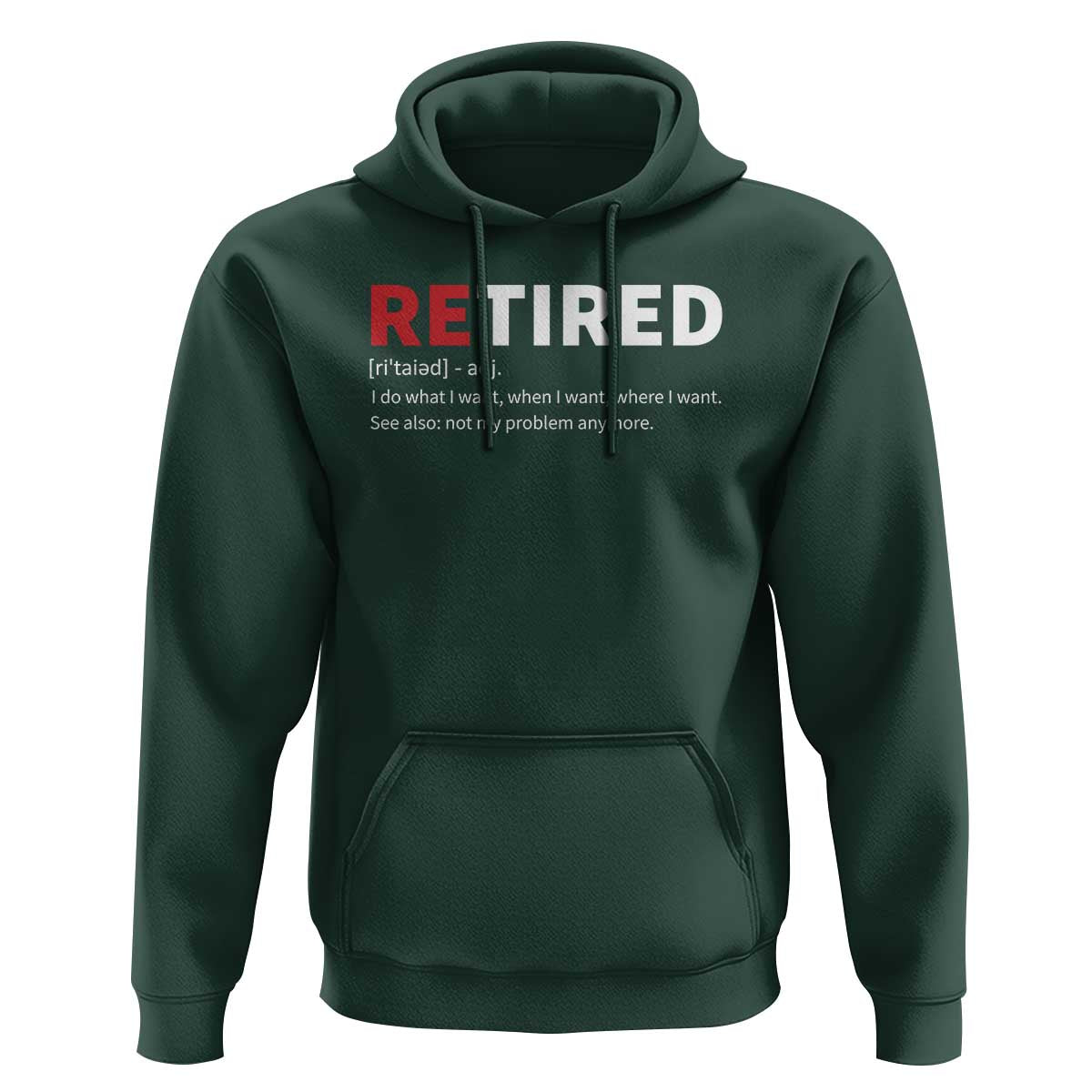Funny Retirement Gifts Hoodie Retired Not My Problem Anymore I Do What I Want