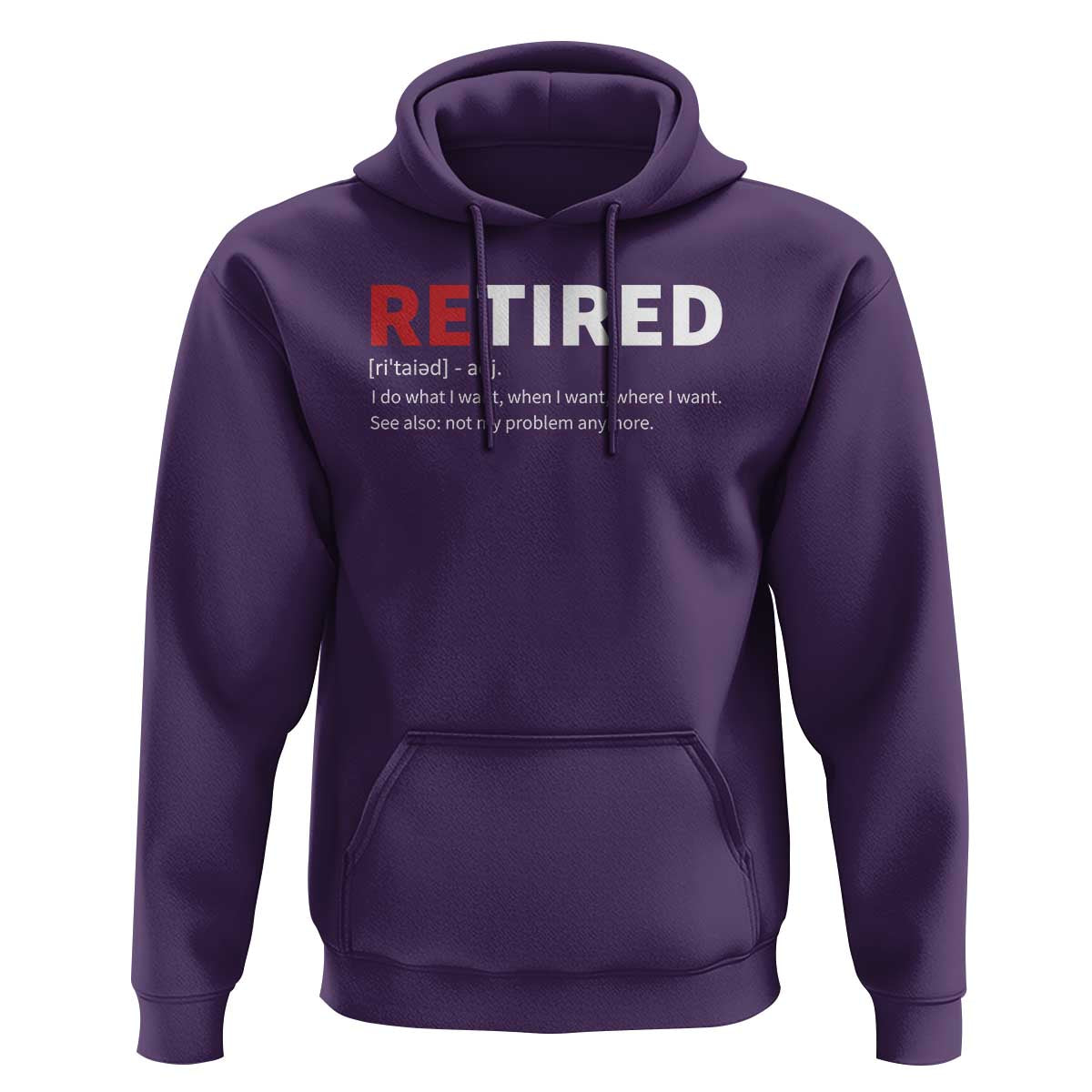 Funny Retirement Gifts Hoodie Retired Not My Problem Anymore I Do What I Want