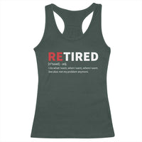 Funny Retirement Gifts Racerback Tank Top Retired Not My Problem Anymore I Do What I Want