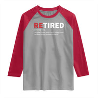 Funny Retirement Gifts Raglan Shirt Retired Not My Problem Anymore I Do What I Want