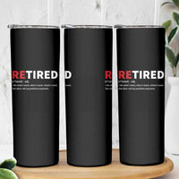 Funny Retirement Gifts Skinny Tumbler Retired Not My Problem Anymore I Do What I Want