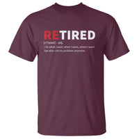 Funny Retirement Gifts T Shirt Retired Not My Problem Anymore I Do What I Want