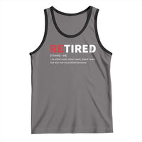 Funny Retirement Gifts Tank Top Retired Not My Problem Anymore I Do What I Want