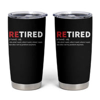 Funny Retirement Gifts Tumbler Cup Retired Not My Problem Anymore I Do What I Want