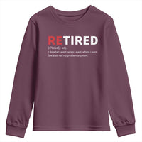 Funny Retirement Gifts Youth Sweatshirt Retired Not My Problem Anymore I Do What I Want