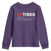Funny Retirement Gifts Youth Sweatshirt Retired Not My Problem Anymore I Do What I Want