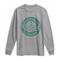 Vintage Retirement 2025 Long Sleeve Shirt Retired Not My Problem Anymore