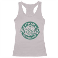 Vintage Retirement 2025 Racerback Tank Top Retired Not My Problem Anymore