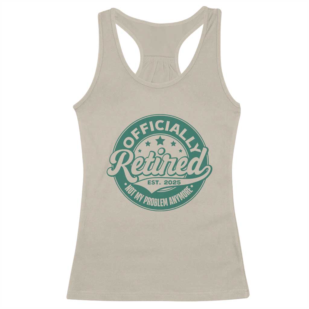 Vintage Retirement 2025 Racerback Tank Top Retired Not My Problem Anymore