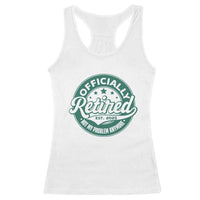 Vintage Retirement 2025 Racerback Tank Top Retired Not My Problem Anymore