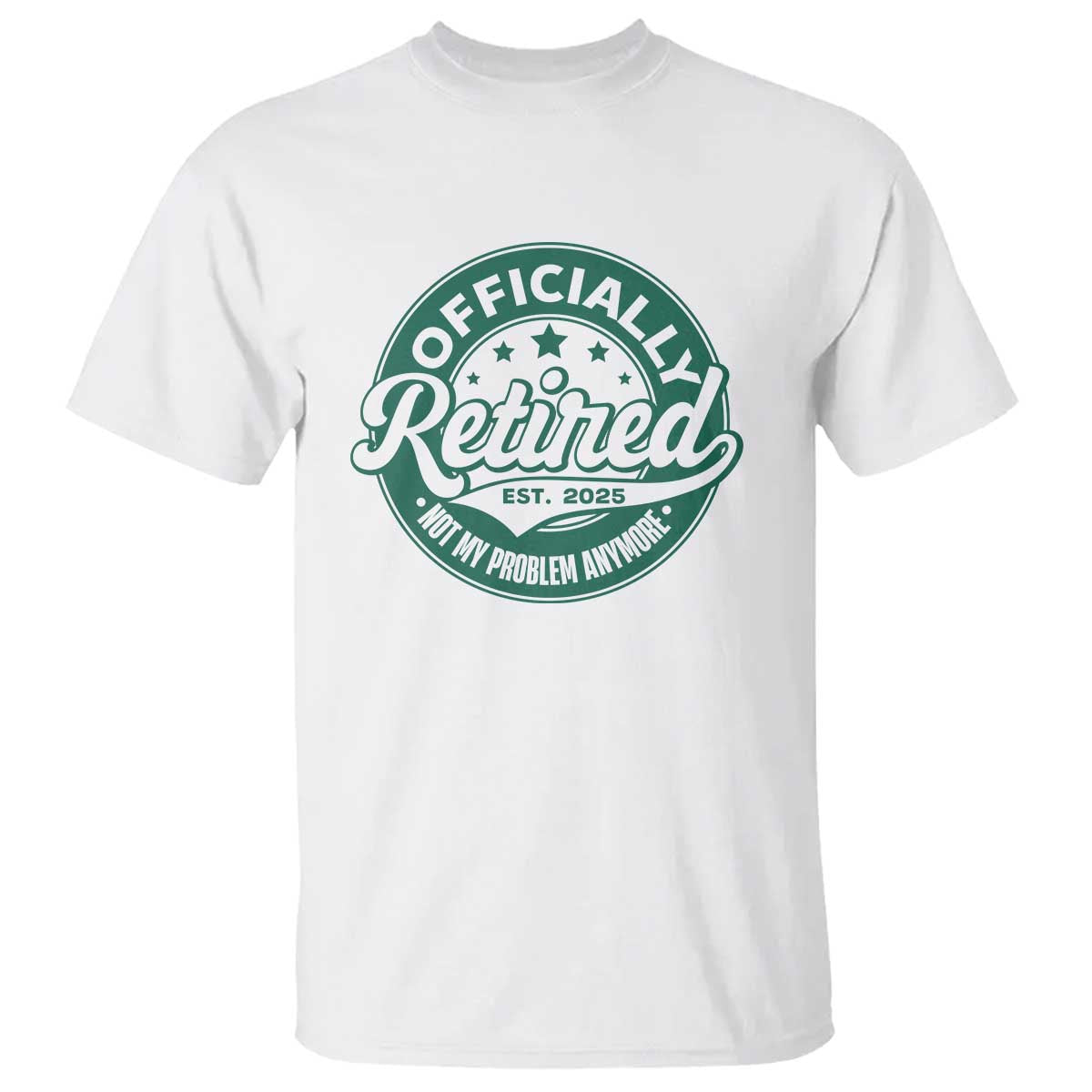 Vintage Retirement 2025 T Shirt Retired Not My Problem Anymore