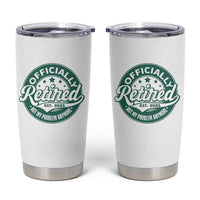 Vintage Retirement 2025 Tumbler Cup Retired Not My Problem Anymore