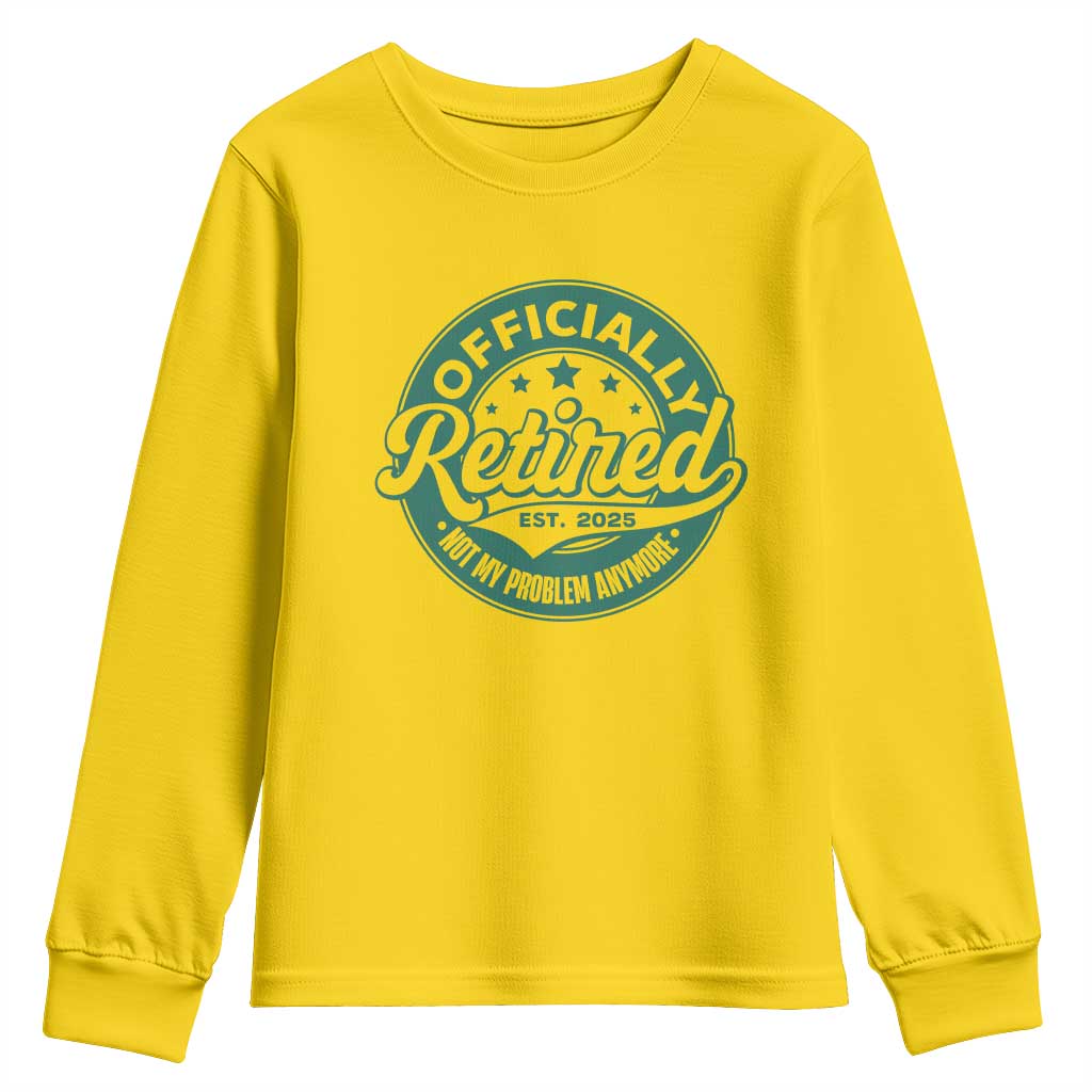 Vintage Retirement 2025 Youth Sweatshirt Retired Not My Problem Anymore