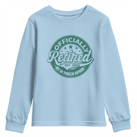 Vintage Retirement 2025 Youth Sweatshirt Retired Not My Problem Anymore