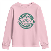 Vintage Retirement 2025 Youth Sweatshirt Retired Not My Problem Anymore