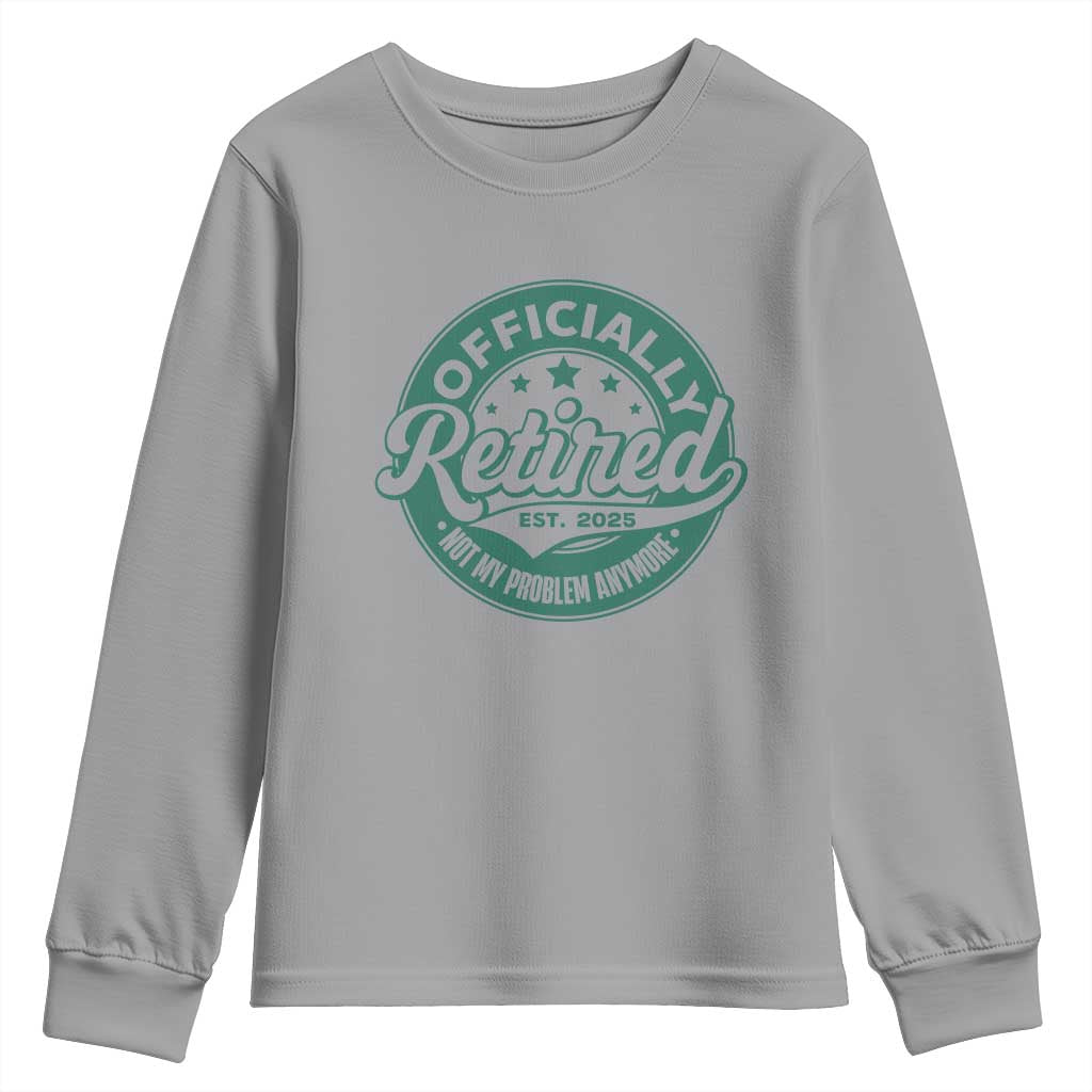 Vintage Retirement 2025 Youth Sweatshirt Retired Not My Problem Anymore